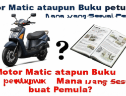 Motor Matic ataupun Buku petunjuk Mana yang Sesuai buat Pemula?