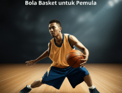 Teknik Dasar dan Strategi Permainan Bola Basket untuk Pemula