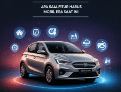 Apa Saja Fitur Harus Mobil Era Saat ini