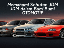 Memahami Sebutan JDM dalam Bumi Otomotif