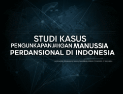 Studi Kasus Pengungkapan Jaringan Perdagangan Manusia Internasional di Indonesia